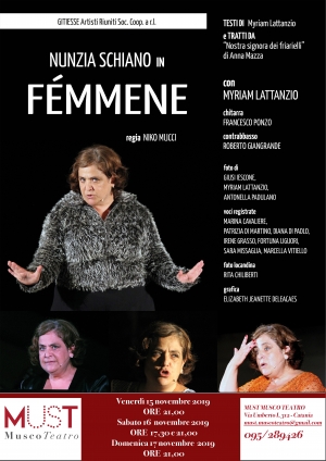 AL MUST  NUNZIA SCHIANO in ‘FÈMMENE’ testi di Myriam Lattanzio tratti da “Nostra Signora dei friarielli” di Anna Mazza con Myriam Lattanzio Francesco Ponzo: chitarra – Roberto Giangrande: contrabbasso. Dal 15 Novembre Alle Ore 21,00 Al Must Musco.