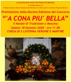 PREMIAZIONE DEL X CONCORSO “'A CONA PIU' BELLA” Sabato 18 Gennaio 2020 alle ore 11.00 Messina presso la Chiesa di Santa Caterina.