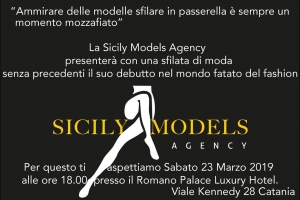 Fashion and Glamour    SICILY MODELS AGENCY  Sabato 23 marzo - ore 18 - Romano Palace Catania