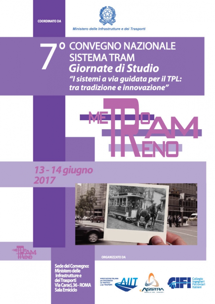 7° Convegno Nazionale Sistema Tram, GIORNATE DI STUDIO “I sistemi a via guidata per il TPL: tra tradizione e innovazione”.