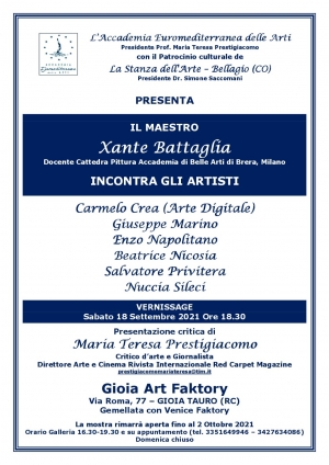 Mostra d’arte  alla Faktory Gallery di Gioia Tauro Il maestro Xante Battaglia  incontra pittori siciliani il 18 settembre  al vernissage Presenta la mostra il critico prof.ssa Maria Teresa Prestigiacomo