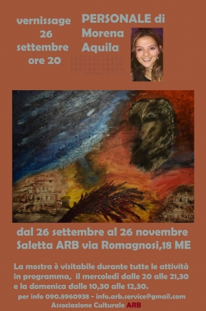 26 settembre ore 20 in via Romagnosi,18  Messina Saletta ARB vernissage della PERSONALE di Morena Aquila