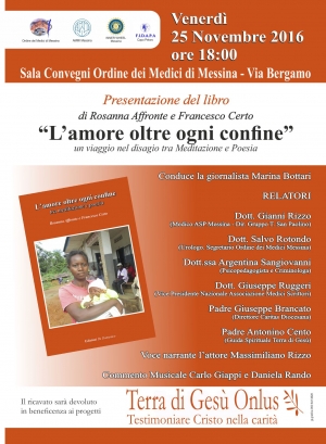 Messina - 25 novembre ore 18 Sala Convegni Ordine dei Medici di Messina(Via Bergamo) presentazione del Libro&quot; L&#039;amore oltre ogni confine tra meditazione e poesia&quot; di R.Affronte e F.Certo