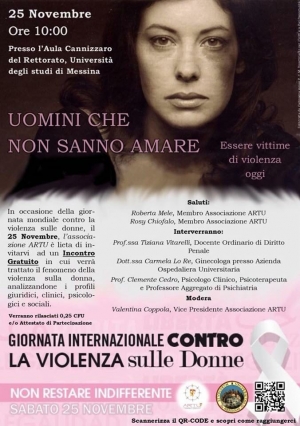 Sabato 25 novembre, alle ore 10, nell’aula Cannizzaro dell’Università di Messina (plesso centrale del rettorato). ‘UOMINI CHE NON SANNO AMARE’. Tavola rotonda  organizzata dall’associazione Artu.