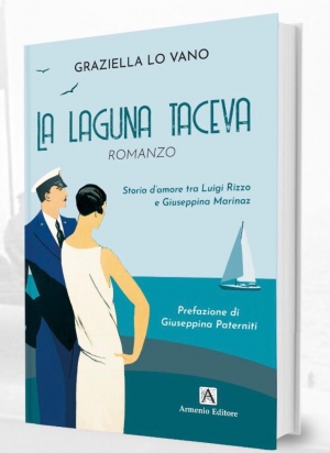 NEL LIBRO DI GRAZIELLA LO VANO, IL COMANDANTE LUIGI RIZZO: UN EROE DELLA REGIA MARINA E, CONTEMPORANEAMENTE, UN UOMO CON I SUOI VALORI E SENTIMENTI