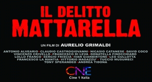 &quot;IL DELITTO MATTARELLA”  di Aurelio Grimaldi, con un ricco cast siciliano in sala dal 19 marzo distribuito da Cine1 Italia con Leo Gullotta Guia Ielo..