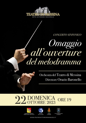 Venerdì 20 ottobre la Stagione Teatrale 2023/2024 del Teatro di Messina Primo appuntamento domenica 22 ottobre, con il concerto sinfonico “Omaggio all’ouverture del melodramma”