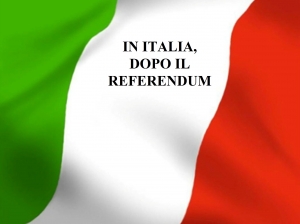 IN ITALIA, DOPO IL REFERENDUM