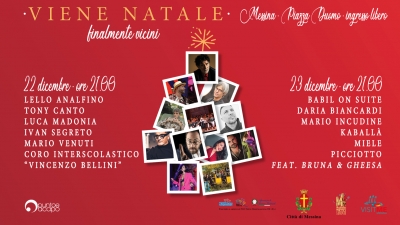 DOMANI 22/12  E VENERDI 23/12  &ldquo;VIENE NATALE&rdquo; &hellip;Finalmente vicini  A MESSINA, IN PIAZZA DUOMO IL 22 E 23 DICEMBRE  ALCUNI DEI PROTAGONISTI DI &ldquo;VIENE NATALE&rdquo; IN CONCERTO
